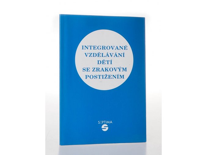 Integrované vzdělávání dětí se zrakovým postižením