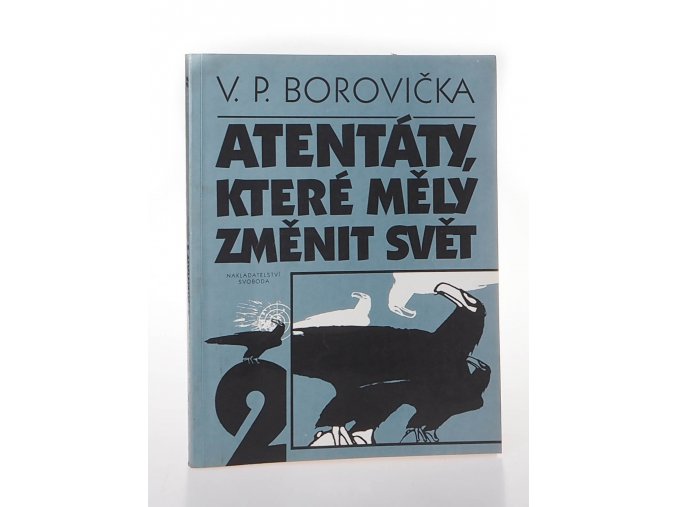 Atentáty, které měly změnit svět. Díl 2 (1992)