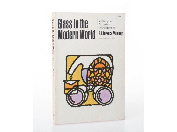 Glass in the Modern World : A Study in Materials Development