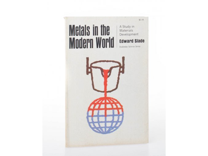 Metals in the Modern World : A Study in Materials Development