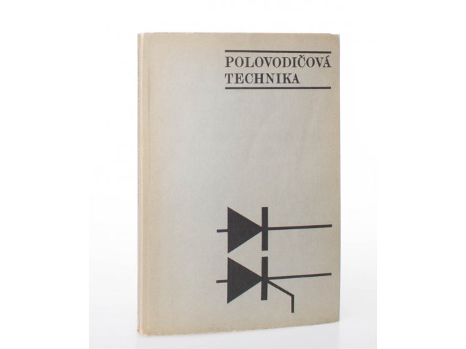 Praktická zapojení polovodičových diod a tyristorů (1971)