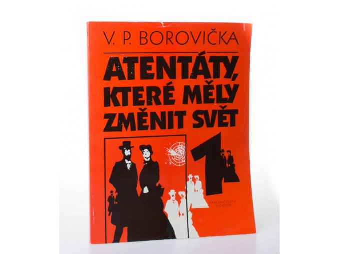 Atentáty, které měly změnit svět 1 (1992)