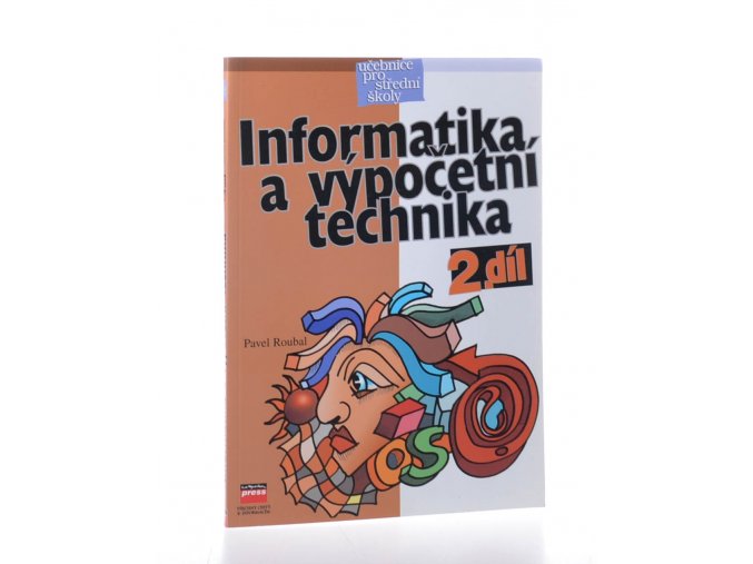 Informatika a výpočetní technika pro střední školy. Díl 2