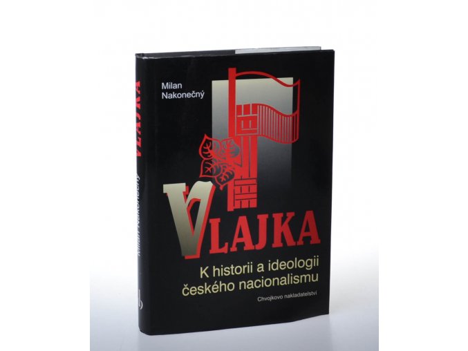 Vlajka: k historii a ideologii českého nacionalismu