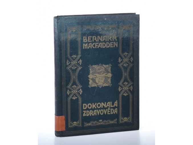 Dokonalá zdravověda pro praktický život : Macfaddenova encyklopedie tělesné kultury. Díl IV., Hygiena denního života, Malý příruční bylinář (1924)