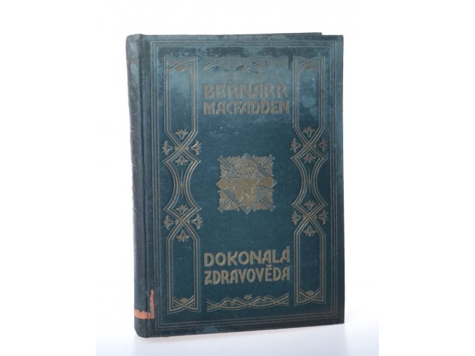 Dokonalá zdravověda pro praktický život : Macfaddenova encyklopedie tělesné kultury. Díl II., Staročeská tělověda a zdravověda I díl (1924)