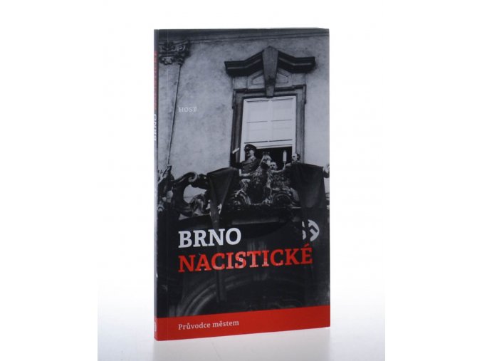 Brno nacistické: průvodce městem