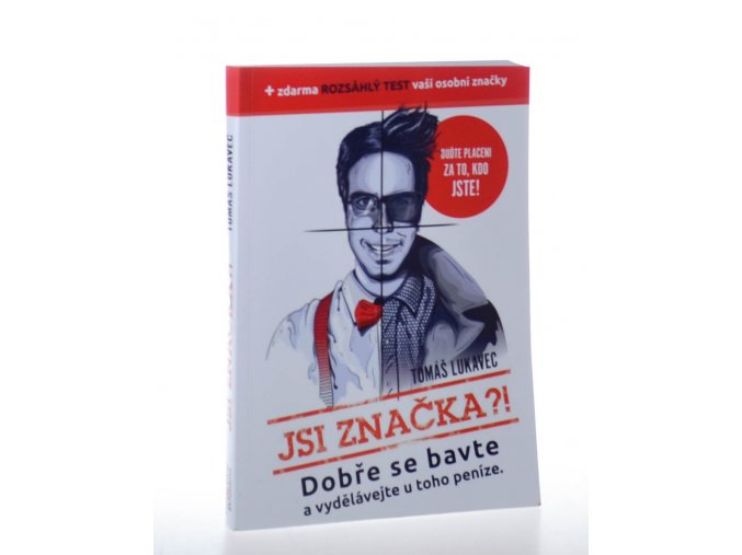 Jsi značka?: dobře se bavte a vydělávejte u toho peníze