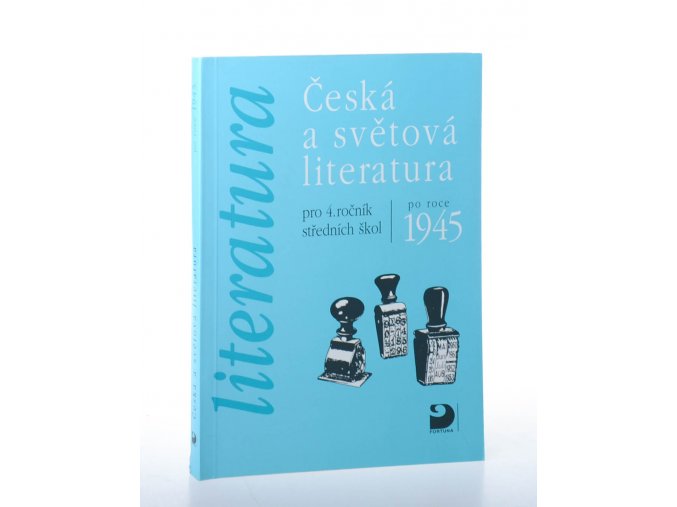 Česká i světová literatura po r. 1945 pro 4. ročník středních škol