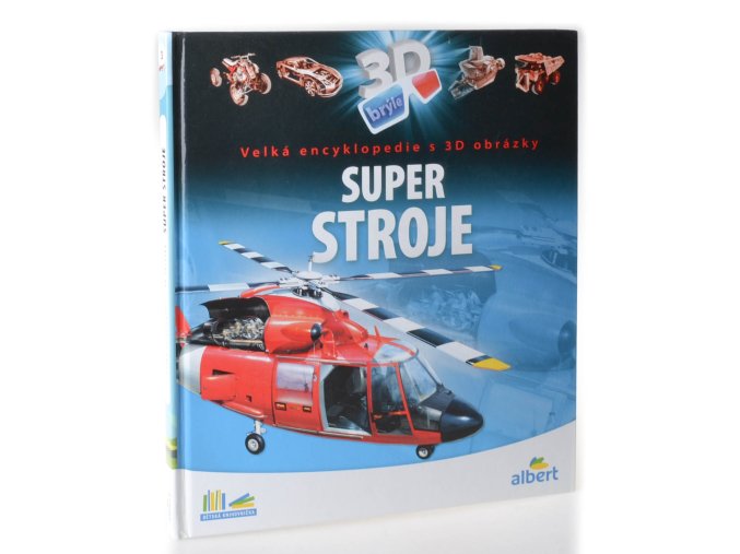 Super stroje: velká encyklopedie s 3D obrázky