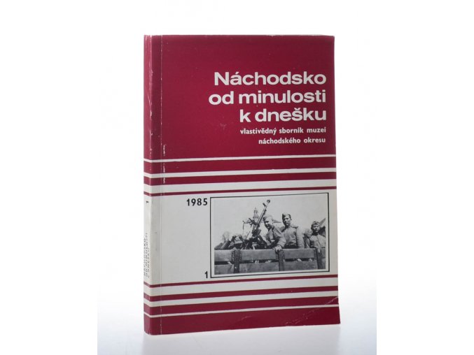 Náchodsko od minulosti k dnešku: 1985