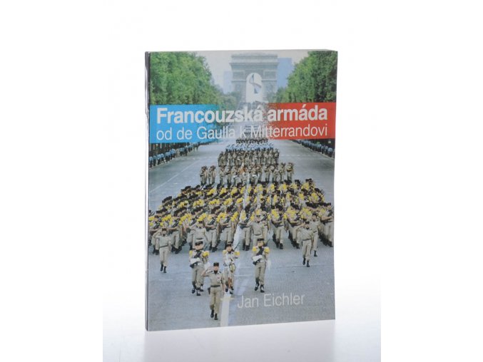 Francouzská armáda: od de Gaulla k Mitterrandovi