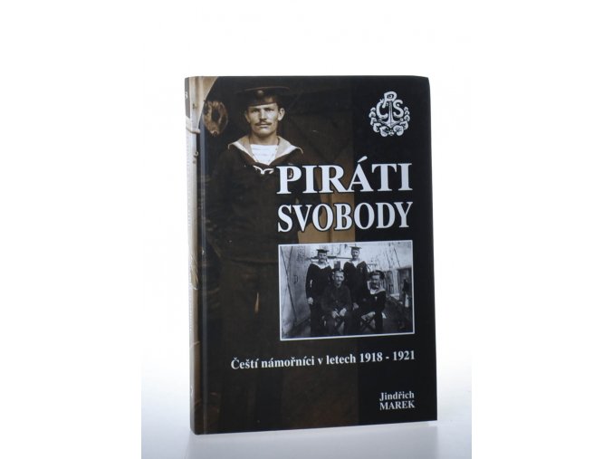 Piráti svobody: čeští námořníci v letech 1918-1921