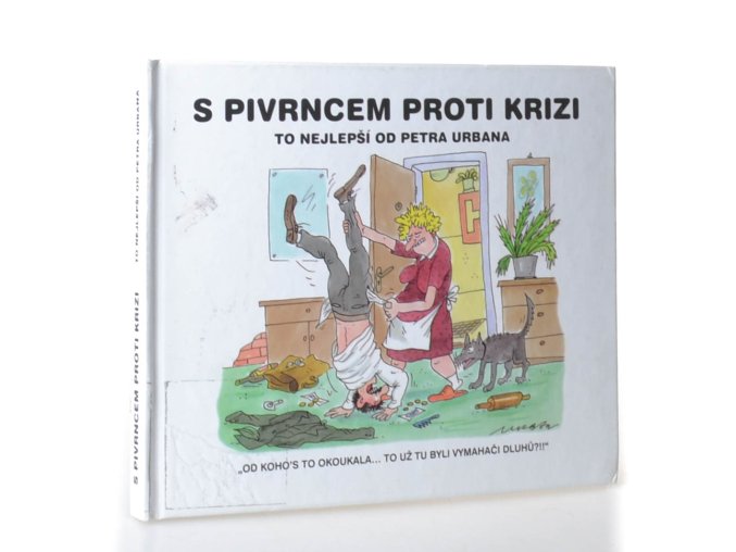 S Pivrncem proti krizi : to nejlepší od Petra Urbana