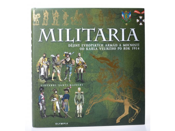 Militaria: Dějiny evropských armád a mocností od Karla Velikého po rok 1914