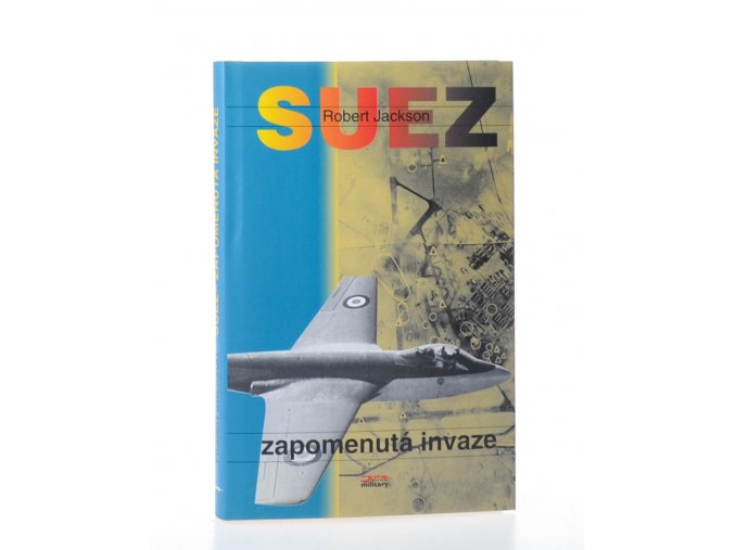 Suez - zapomenutá invaze