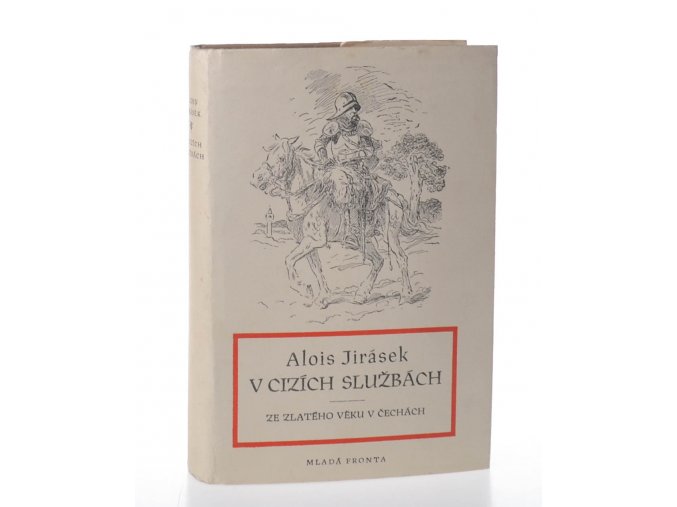 V cizích službách : Kus č. anabase : Ze zlatého věku v Čechách (1952)