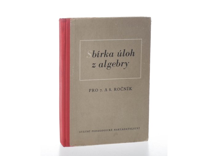 Sbírka úloh z algebry pro 7. a 8. ročník (1962)