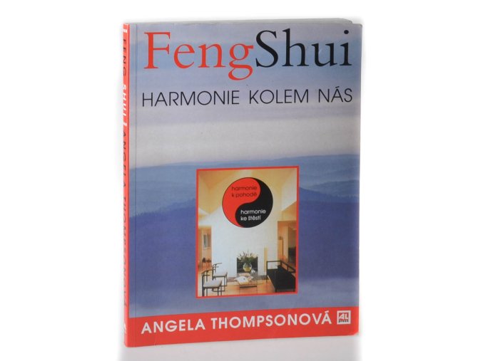 Feng Shui : harmonie kolem nás