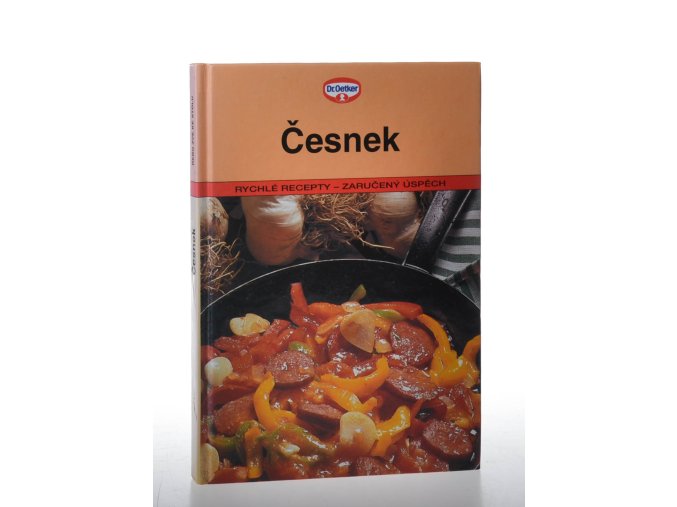 Česnek : rychlé recepty, zaručený úspěch