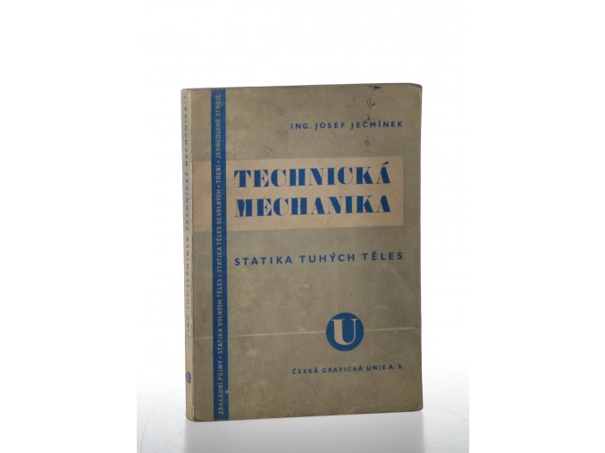 Technická mechanika pro vyšší průmyslové školy i pro praxi. Díl první, Statika tuhých těles (1946)