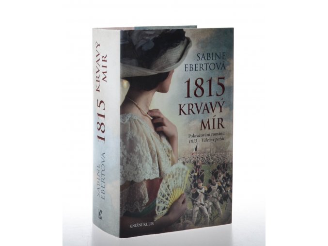 1815 - Krvavý mír : pokračování románu 1813 - Válečný požár