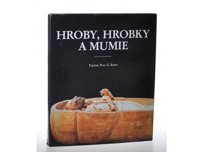 Hroby, hrobky a mumie