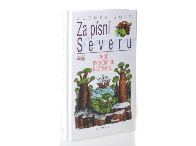 Za písní Severu, aneb, Proč bychom se neztratili