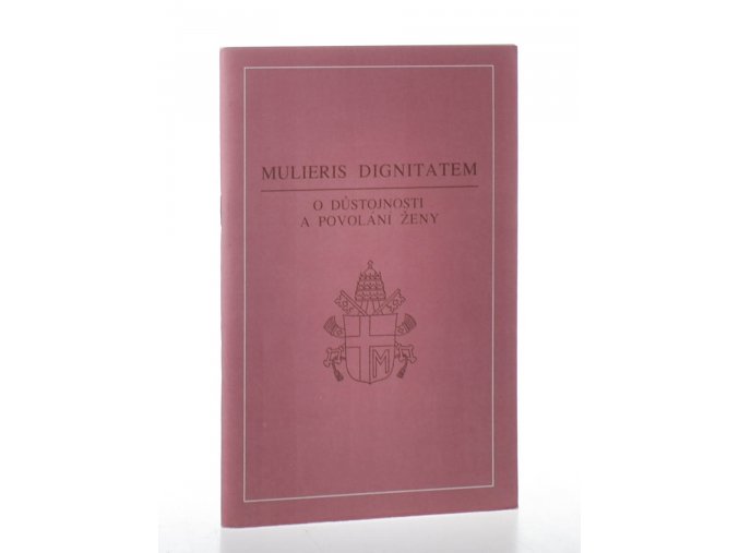 Mulieris dignitatem - Apoštolský list Jana Pavla II - O důstojnosti a povolání ženy u příležitosti Mariánského roku