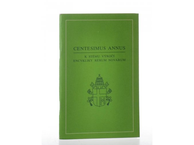 Centesimus annus - Encyklika Jana Pavla II. k stému výročí encykliky Rerum Novarum z 1. května 1991