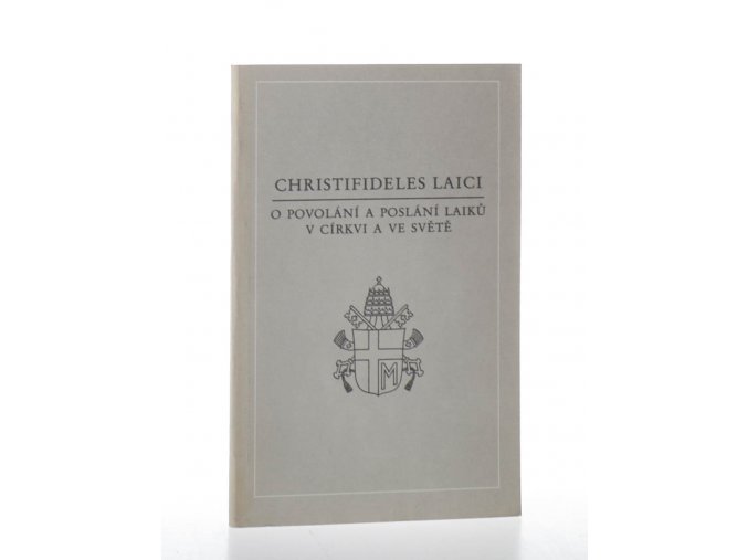 Christifideles laici - Posynodní apoštolský list Jana Pavla II.  O povolání a poslání laiků v církvi a ve světě : z 30. prosince 1988