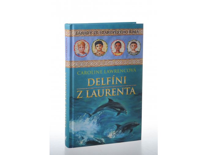 Delfíni z Laurenta : záhady ze starověkého Říma