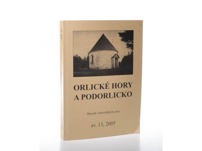 Orlické hory a Podorlicko : sborník vlastivědných prací (2005)