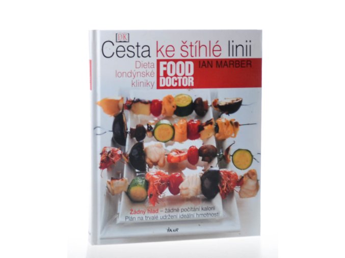 Cesta ke štíhlé linii : dieta londýnské kliniky FOOD DOCTOR