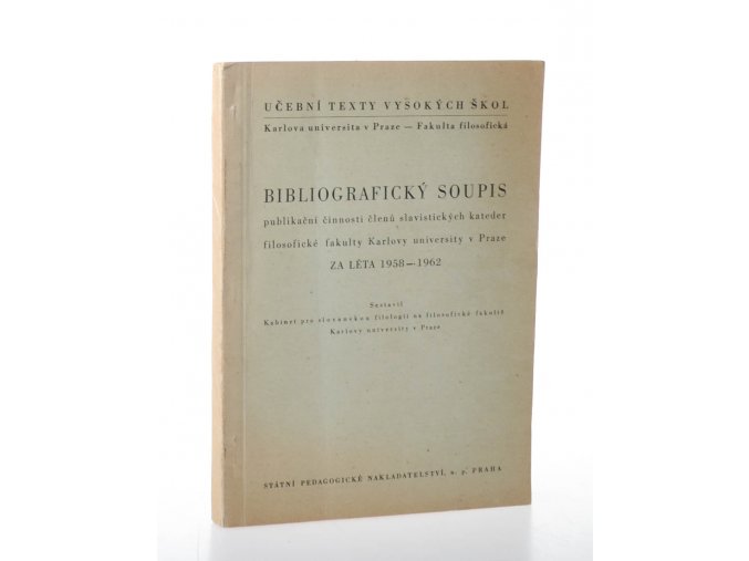Bibliografický soupis publikační činnosti členů slavistických kateder filisofické fakulty Karlovy university v Praze za léta 1958 - 1962