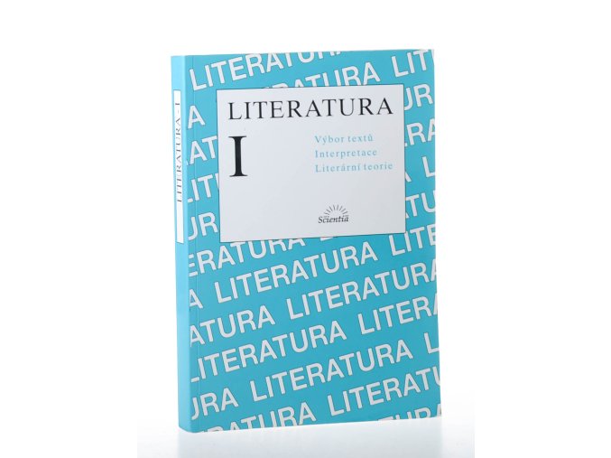 Literatura I : výbor textů, interpretace, literární teorie