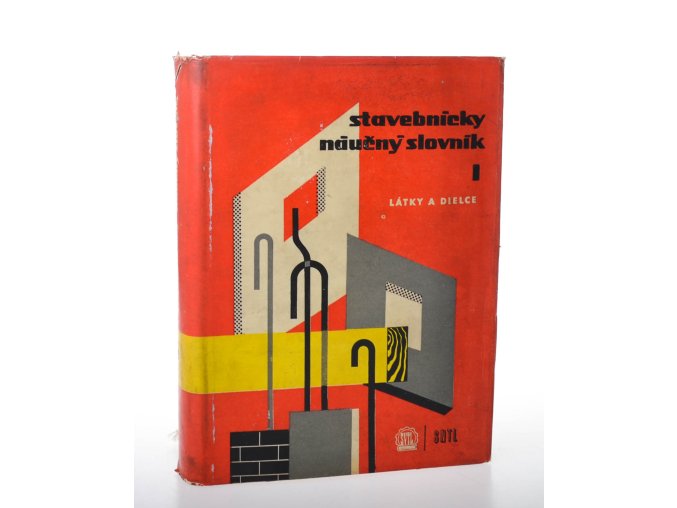 Stavebnícky náučný slovník. 1, Látky a dielce