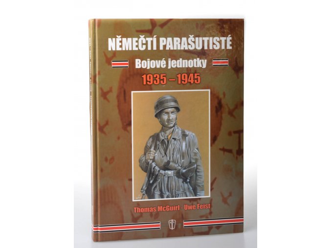 Němečtí parašutisté : bojové jednotky 1935 - 1945