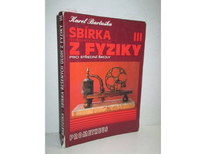 Sbírka řešených úloh z fyziky pro střední školy. Díl 3 (2004)