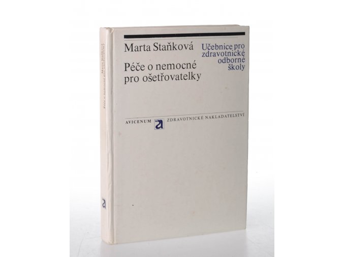 Péče o nemocné pro ošetřovatelky : Učebnice pro zdravot. odb. školy obor ošetřovatelka