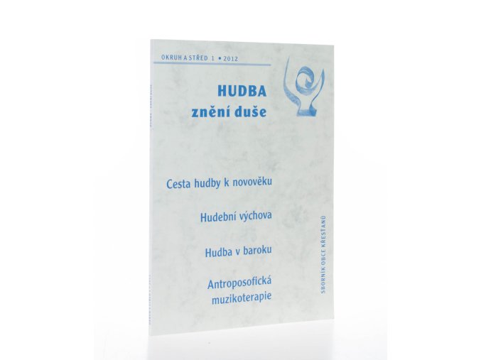 Okruh a střed 1/2012 : Hudba : znění duše