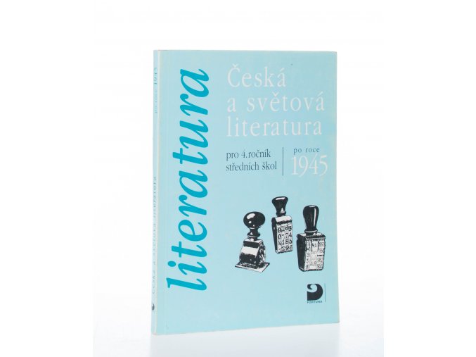 Česká a světová literatura po roce 1945 : pro 4. ročník středních škol (2000)