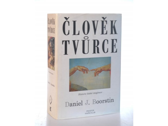 Člověk tvůrce : historie lidské imaginace