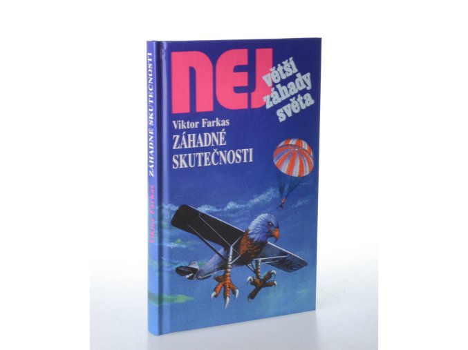 Záhadné skutečnosti : z archivu nevysvětlitelných jevů