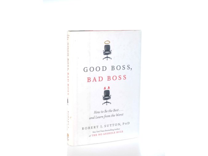 Good boss, bad boss : how to be the best and learn from the worst