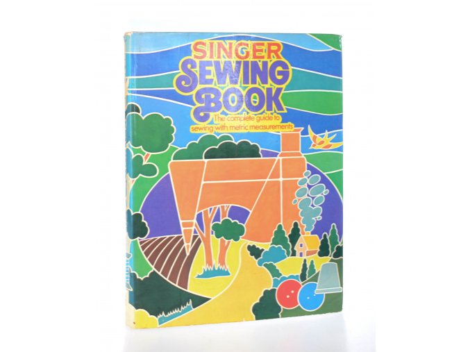 Singer : sewing book : the complete guide to sewing with metric measurements