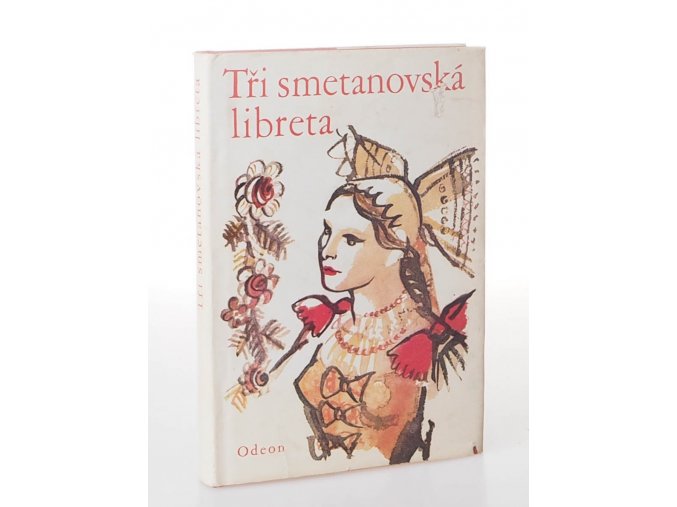 Tři smetanovská libreta : Prodaná nevěsta : Dalibor : Hubička (1975)