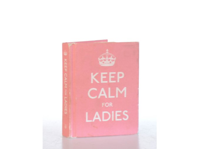 Keep calm for ladies : good advice for hand times