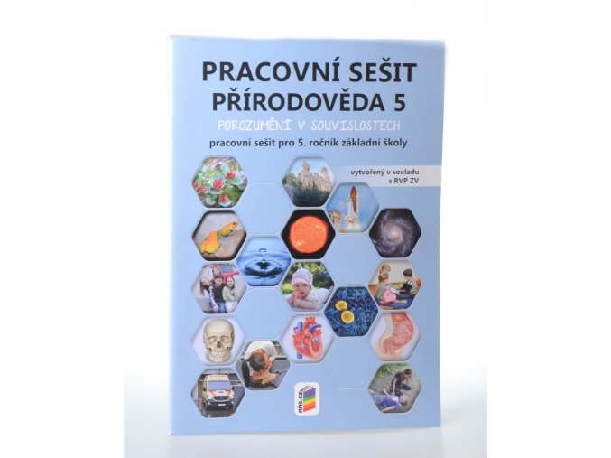 Přírodověda 5 : porozuměmí v souvislostech : pracovní sešit pro 5. ročník základní školy