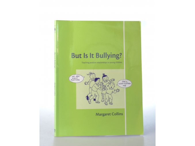 But is it bullying? : teaching positive relationships to young children